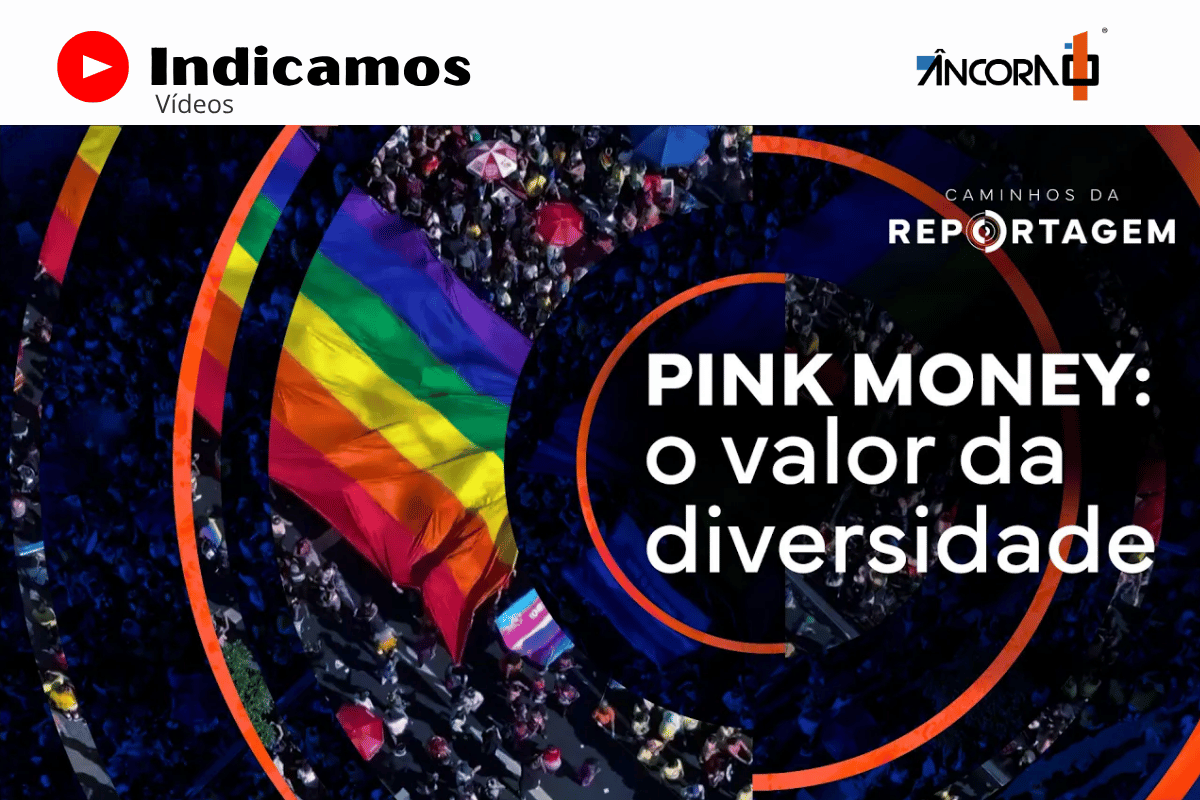 Pink Money: o valor da diversidade | Caminhos da Reportagem